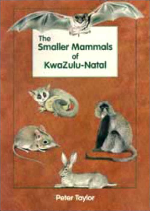 The Smaller Mammals of Kawzulu-Natal