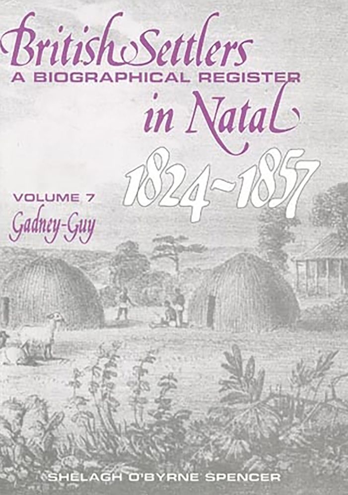 British Settlers in Natal 1824-1857 Vol. 7