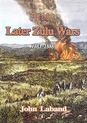 Atlas of the Later Zulu Wars-The
