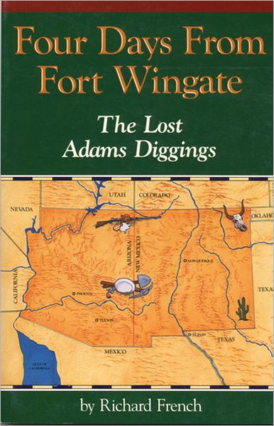 Four Days from Fort Wingate: The Lost Adams Diggings