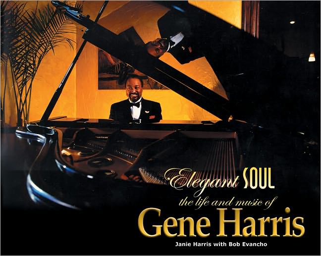 Elegant Soul: The Life and Music of Gene Harris