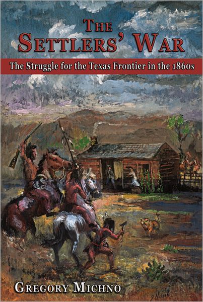 The Settlers' War: The Struggle for the Texas Frontier in the 1860s