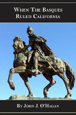 When the Basques Ruled California, 1784-1834