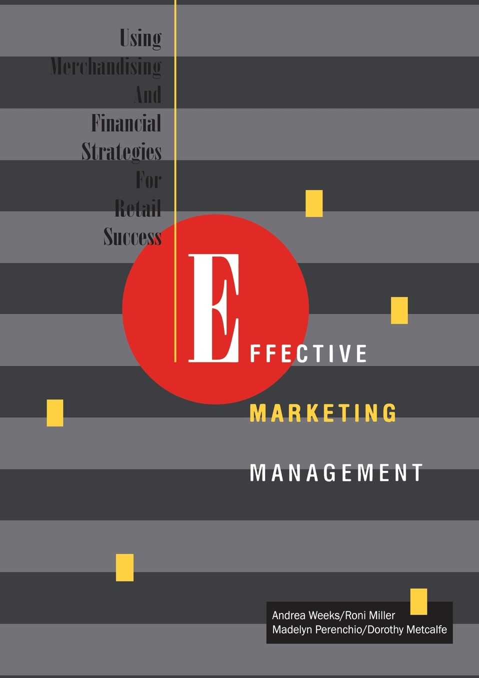 Effective Marketing Management: Using Merchandising and Financial Strategies for Retail Success