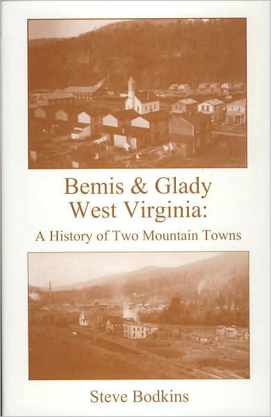 Bemis & Glady West Virginia: A History of Two Mountain Towns