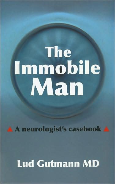 The Immobile Man - A Neurologist's Casebook