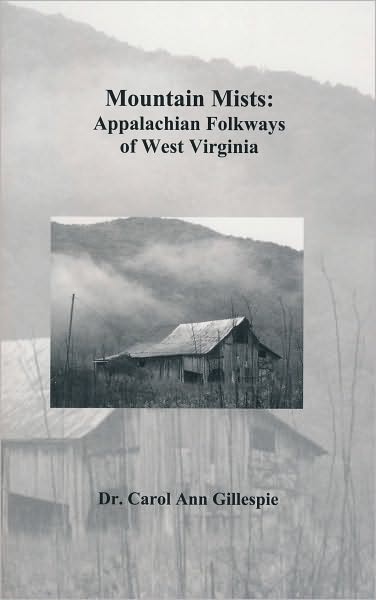 Mountain Mists: Appalachian Folkways of West Virginia