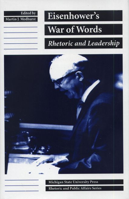Eisenhower's War of Words: Rhetoric and Leadership