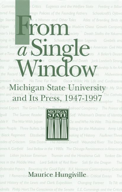 From a Single Window: Michigan State University and Its Press