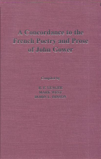 Concordance to the French Poetry and Prose of John Gower