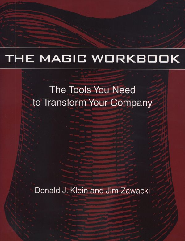 Magic Workbook, The Tools You Need to Transform Your Company