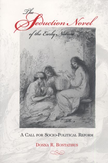 The Seduction Novel of the Early Nation: A Call for Socio-Political Reform