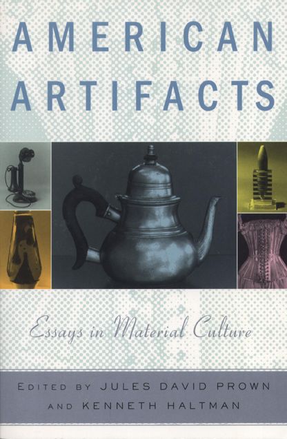 American Artifacts: Essays in Material Culture