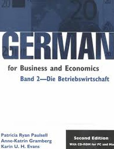 German for Business and Economics: Die Betriebs-Wirtschaft (Business)