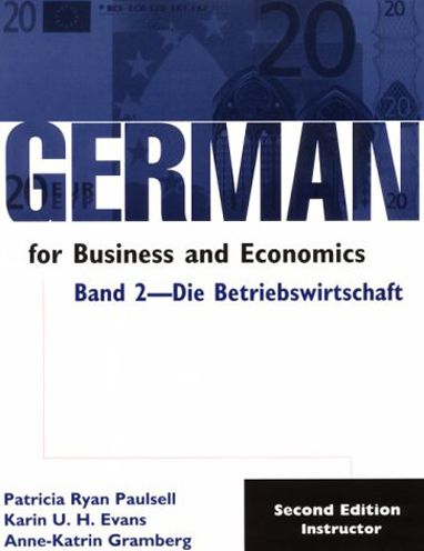German for Business and Economics: Die Betriebs-Wirtschaft (Business)
