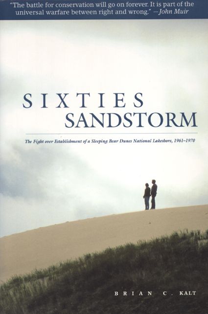 Sixties Sandstorm: The Fight over Establishment of a Sleeping Bear Dunes National Park, 1961-1970