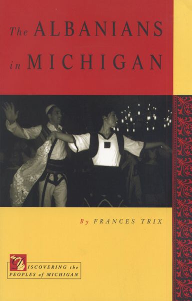 Albanians in Michigan: A Proud People from Southeast Europe