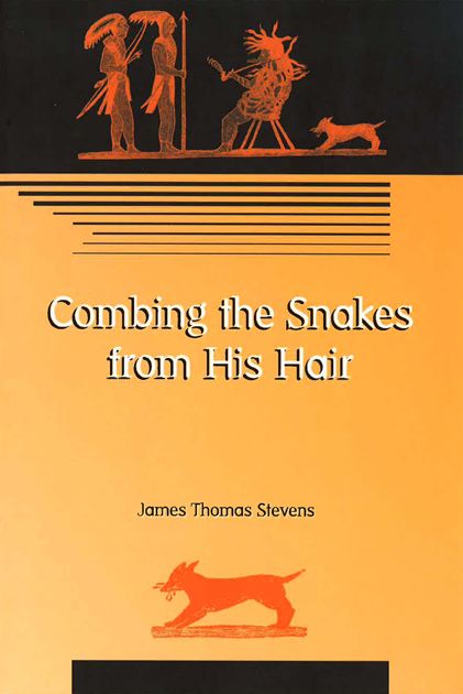 Combing the Snakes from His Hair: Poems