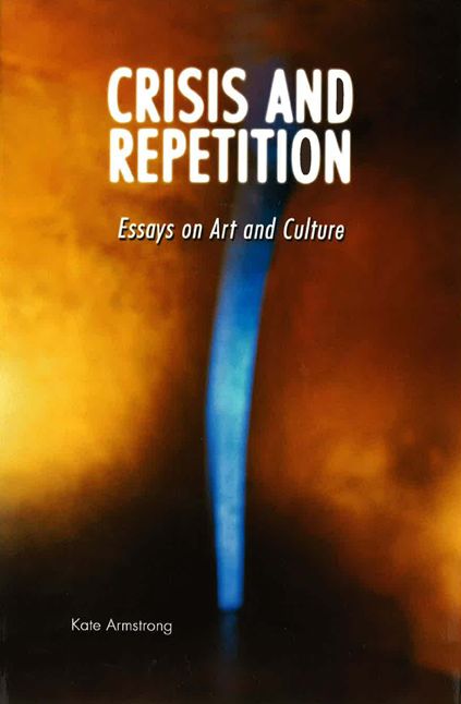 Crisis and Repetition: Essays on Art and Culture