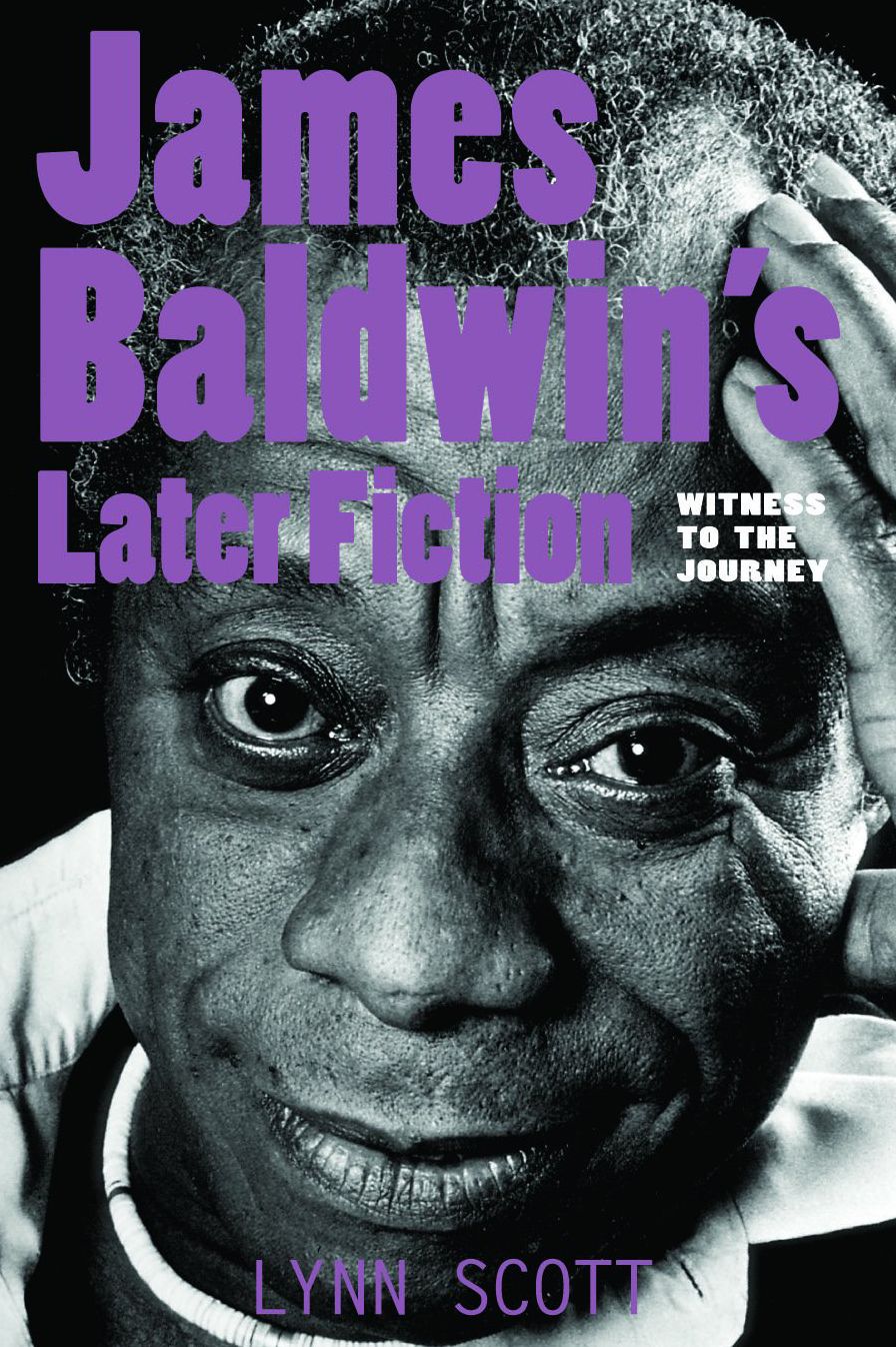 James Baldwin's Later Fiction: Witness to the Journey