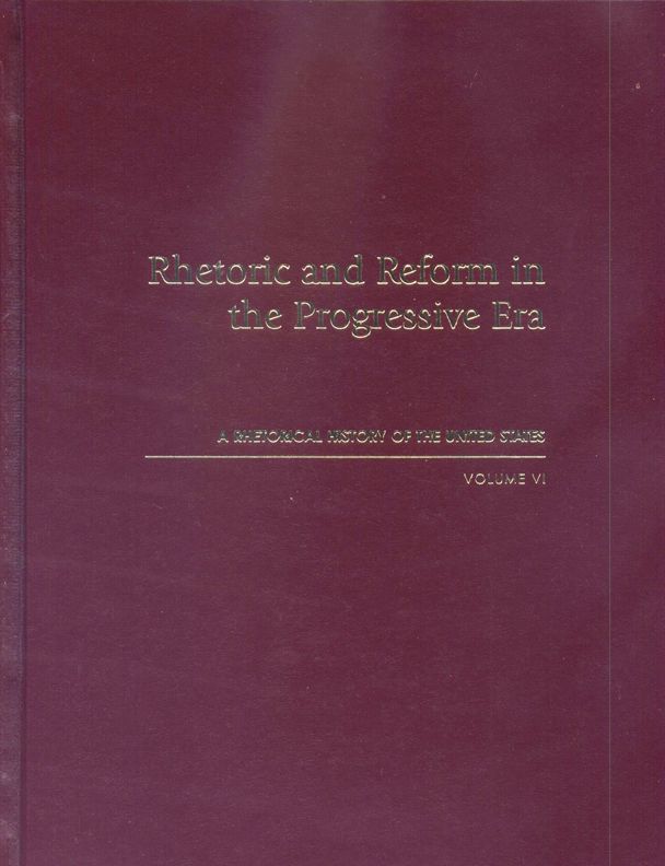 Rhetoric and Reform in the Progressive Era: Rhetorical History of the United States