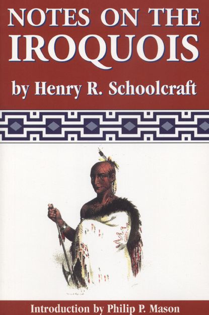 Notes on the Iroquois: The 1847 Edition