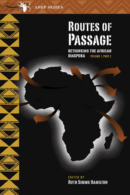 Routes of Passage, Rethinking the African Diaspora, Volume 1, Part 2