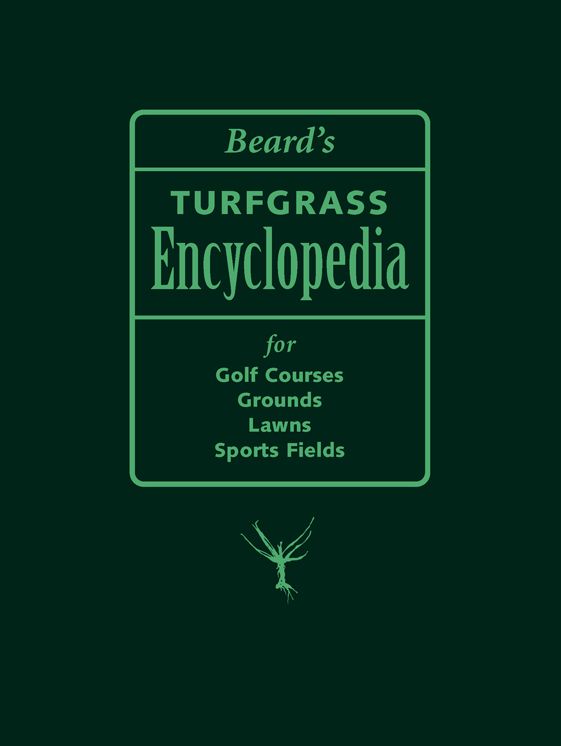 Beards Turfgrass Encyclopedia for Golf Courses, Grounds, Lawns, Sports Fields