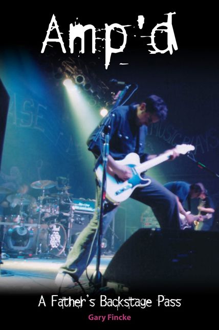 Amp'd: A Fathers Backstage Pass