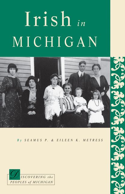 Irish in Michigan (Discovering the Peoples of Michigan Series)