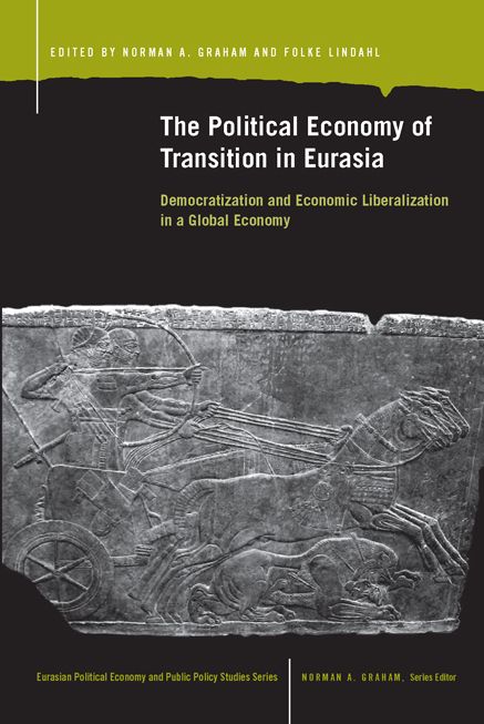 The Political Economy of Transition in Eurasia: Democratization and Economic Liberalization in a Global Economy