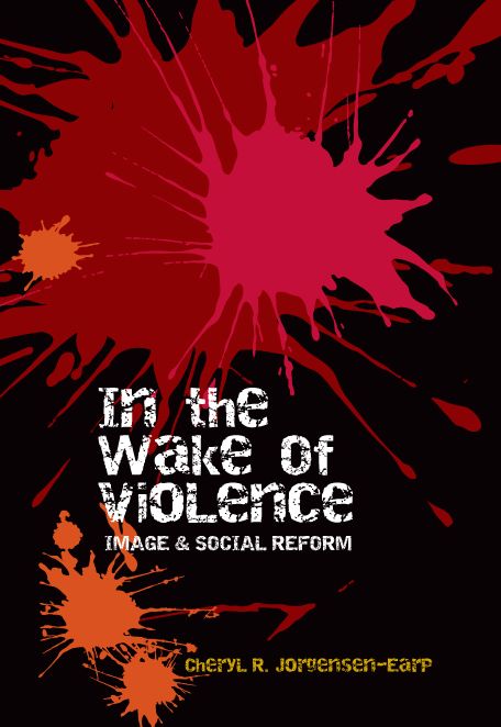 In the Wake of Violence: Image & Social Reform