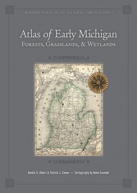 Atlas of Early Michigan: An Interpretation of the 1816-1856 General Land Office Surveys