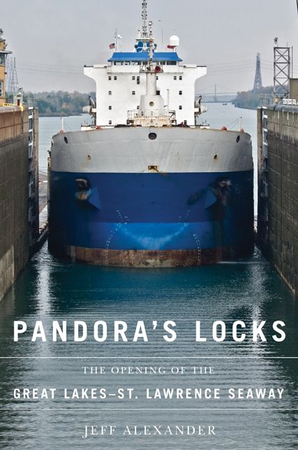 Pandora's Locks: The Opening of the Great Lakes--St. Lawrence Seaway