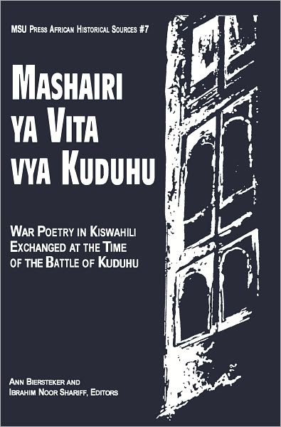 Mashairi Ya Vita Vya Kuduhu: War Poetry in Kiswahili Exchanged at the Time of the Battle of Kuduhu