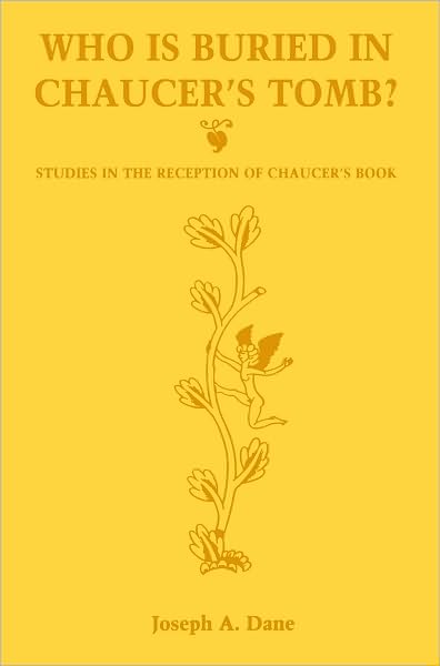 Who is Buried in Chaucer's Tomb?: Studies in the Reception of Chaucer's Book