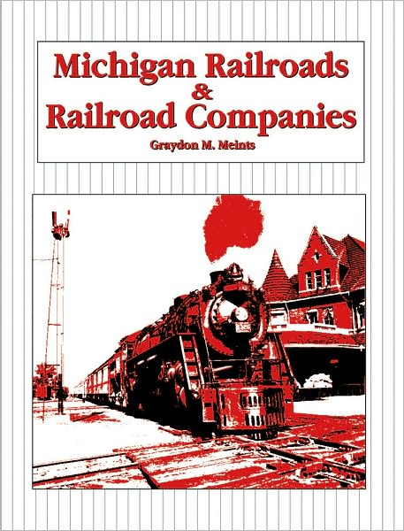Michigan Railroads and Railroad Companies