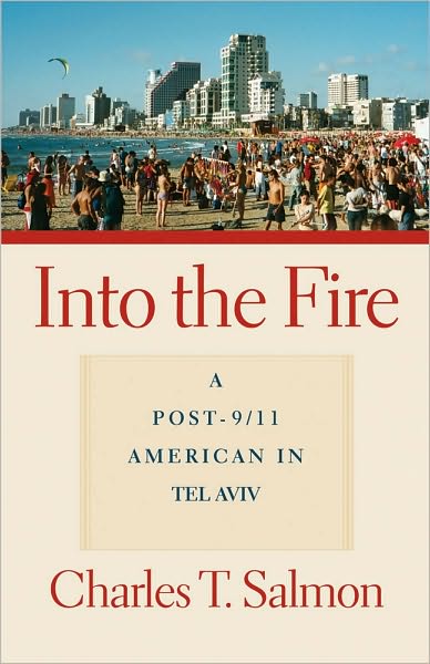 Into the Fire: A Post-9/11 American in Tel Aviv