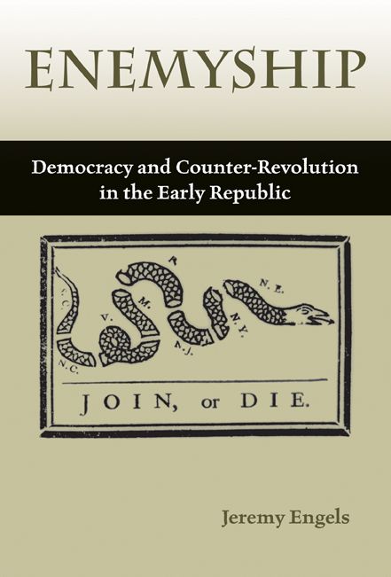 Enemyship: Democracy and Counter-Revolution in the Early Republic