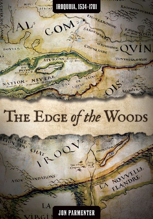 The Edge of the Woods: Iroquoia, 1534-1701