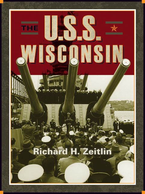 The U.S.S. Wisconsin : A History of Two Battleships