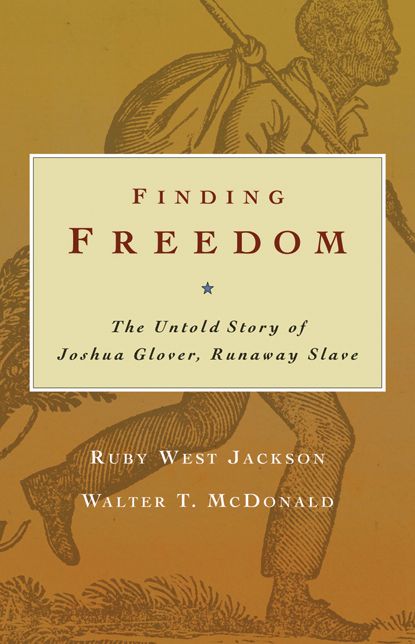 Finding Freedom: The Untold Story of Joshua Glover, Runaway Slave
