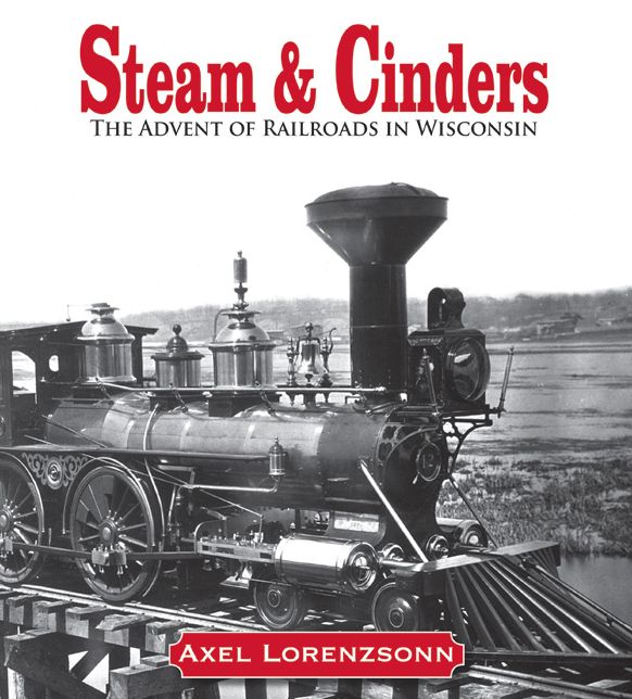 Steam and Cinders: The Advent of Railroads in Wisconsin