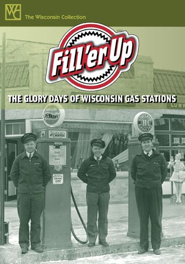 Fill 'er Up: The Glory Days of Wisconsin Gas Stations