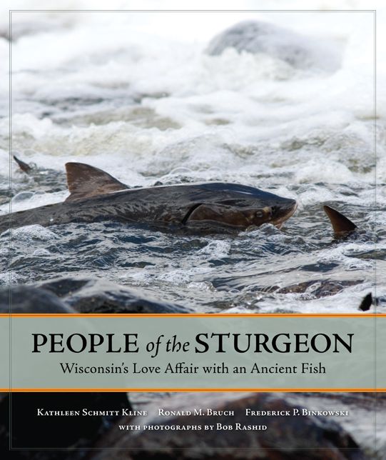 People of the Sturgeon: Wisconsin's Love Affair with an Ancient Fish