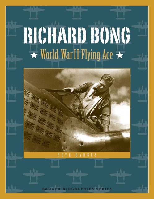 Richard Bong: World War II Flying Ace