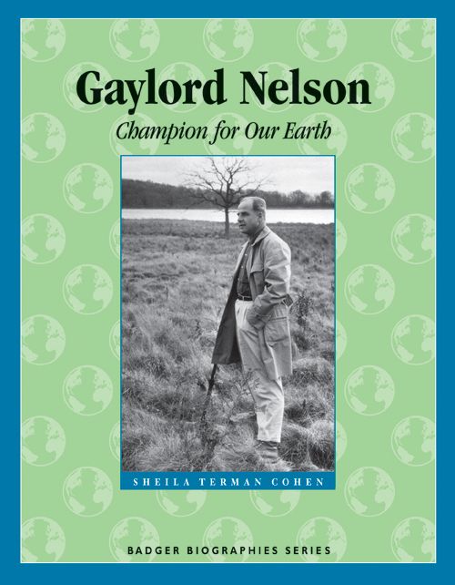 Gaylord Nelson: Champion for our Earth