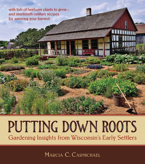 Putting Down Roots: Gardening Insights from Wisconsin's Early Settlers