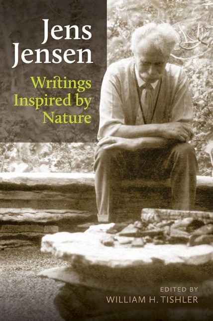 Jens Jensen: Writings Inspired by Nature