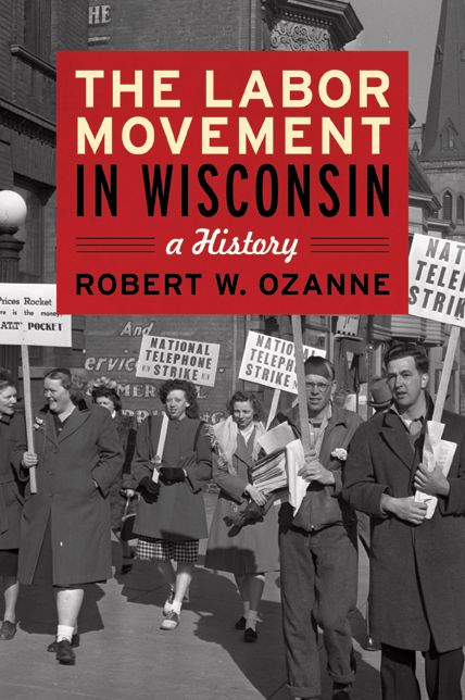 The Labor Movement in Wisconsin: A History